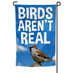 Birds Aren't Real Garden Flag