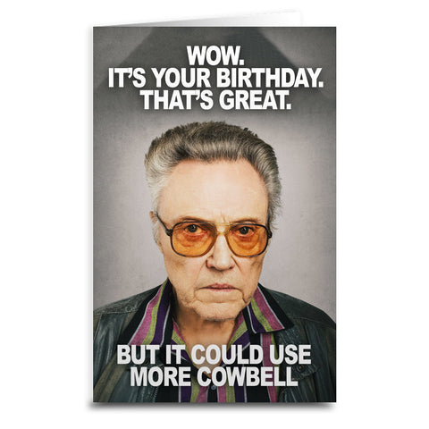 Christopher Walken "More Cowbell" Birthday Card - The Original Underground / theoriginalunderground.com