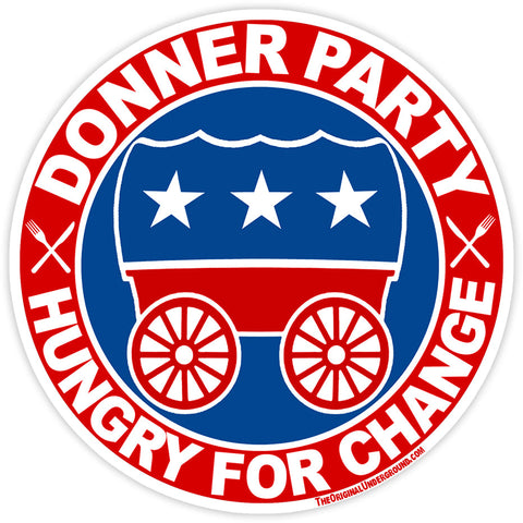 Donner Party "Hungry for Change" Sticker - The Original Underground / theoriginalunderground.com