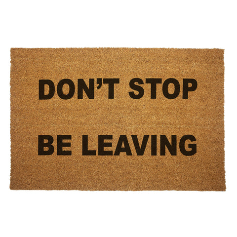 Don't Stop. Be Leaving. Door Mat - The Original Underground / theoriginalunderground.com