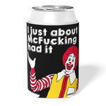 I Just About McF--king Had It Can Cooler