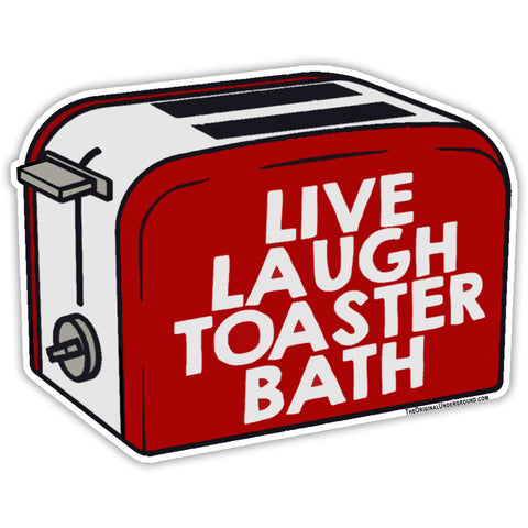 Live Laugh Toaster Bath Car Magnet - The Original Underground / theoriginalunderground.com