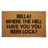 "Bella, Where the Hell Have You Been Loca?" Twilight Inspired Door Mat - The Original Underground