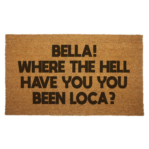 "Bella, Where the Hell Have You Been Loca?" Twilight Inspired Door Mat - The Original Underground