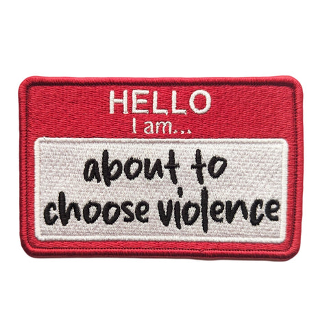 Hello, I am About to Choose Violence Patch - The Original Underground