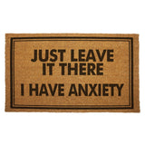 Just Leave It There I Have Anxiety Door Mat - The Original Underground