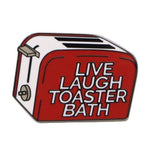 Live Laugh Toaster Bath Enamel Pin - The Original Underground