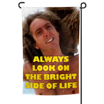 Monty Python 'Life of Brian' Inspired "Always Look on the Bright Side" Garden Flag - The Original Underground