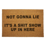 Not Gonna Lie It's a Sh - t Show Door Mat - The Original Underground