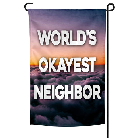 Worlds Okayest Neighbor Garden Flag - The Original Underground